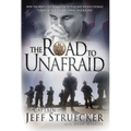 The Road to Unafraid: How the Army's Top Ranger Faced Fear and Found Courage Through - Paperback