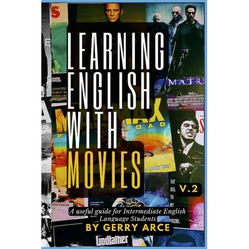 LEARNING ENGLISH WITH MOVIES v.2: A useful guide for Intermediate English Language Students - Paperback
