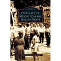 Our Lady of Mount Carmel Italian Feast - Hardcover