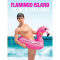 Flamingo Island. the Art of Zach Lynch - Hardcover