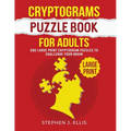 Cryptograms Puzzle Book For Adults - 500 Large Print Cryptogram Puzzles To Challenge Your Brain - Paperback