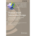 Human Work Interaction Design. Artificial Intelligence and Designing for a Positive Work Experience in a Low Desire Society: 6th Ifip Wg 13.6 Working - Paperback