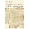 Singing the Ethos of God: On the Place of Christian Ethics in Scripture - Paperback