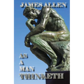 As a Man Thinketh - Paperback