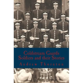 Coldstream Guards: Soldiers and their Stories - Paperback