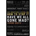 Have We All Gone Mad?: Why Groupthink Is Rising and How to Stop It - Hardcover