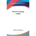Jesus Is Coming (1908) - Hardcover