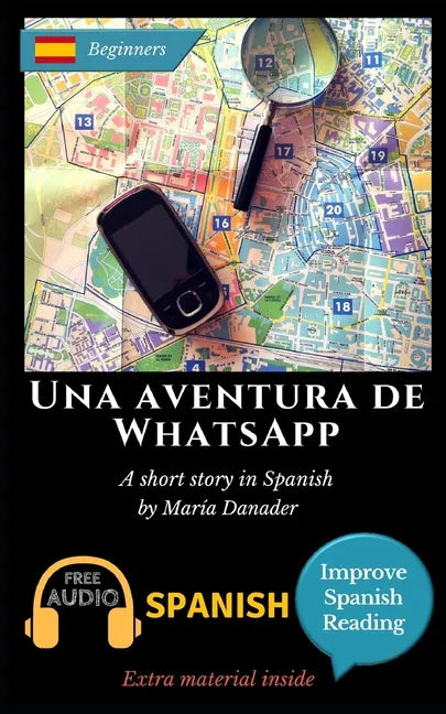 Una aventura de WhatsApp: Learn Spanish with Improve Spanish Reading Downloadable Audio included - Paperback