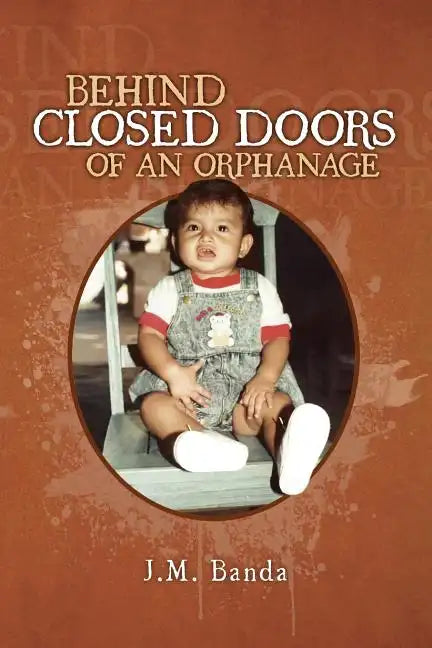 Behind Closed Doors of an Orphanage - Paperback