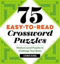 75 Easy-To-Read Crossword Puzzles: Medium-Level Puzzles to Challenge Your Brain - Paperback