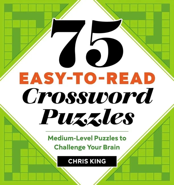 75 Easy-To-Read Crossword Puzzles: Medium-Level Puzzles to Challenge Your Brain - Paperback