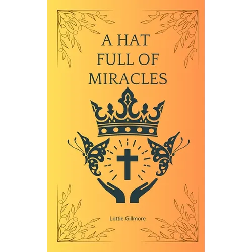 A Hat Full of Miracles - Paperback