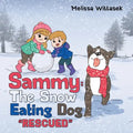 Sammy: the Snow Eating Dog: "Rescued" - Paperback