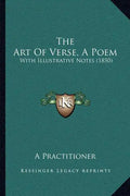 The Art Of Verse, A Poem: With Illustrative Notes (1850) - Paperback