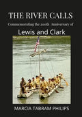 The River Calls: Commemorating the 200th Anniversary of Lewis and Clark - Paperback