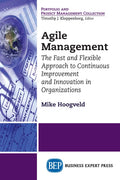 Agile Management: The Fast and Flexible Approach to Continuous Improvement and Innovation in Organizations - Paperback