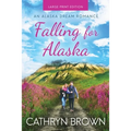 Falling for Alaska: Large Print - Paperback