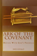 Ark of the Covenant: Moving With God's Presence - Paperback