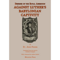 Defense of the Royal Assertion: Against Luther's Babylonian Captivity - Hardcover