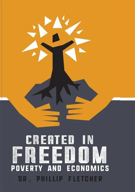 Created in Freedom: Poverty and Economics - Paperback