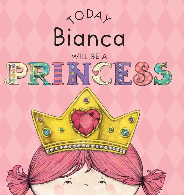 Today Bianca Will Be a Princess - Hardcover