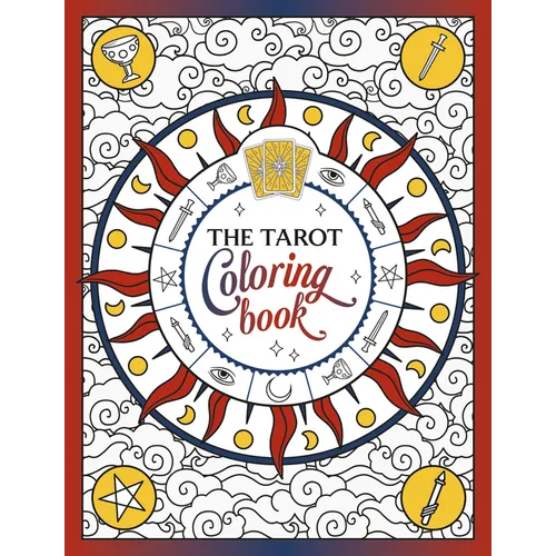 The Tarot Coloring Book: A Mystical Journey of Color and Creativity - Paperback