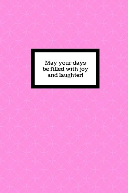May your days be filled with joy and laughter - Paperback