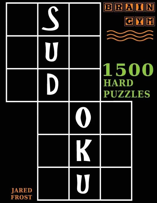 Sudoku: 1500 Hard Puzzles to Exercise Your Brain: Big Book, Great Value. Brain Gym Series Book. - Paperback