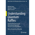 Understanding Quantum Raffles: Quantum Mechanics on an Informational Approach: Structure and Interpretation - Paperback