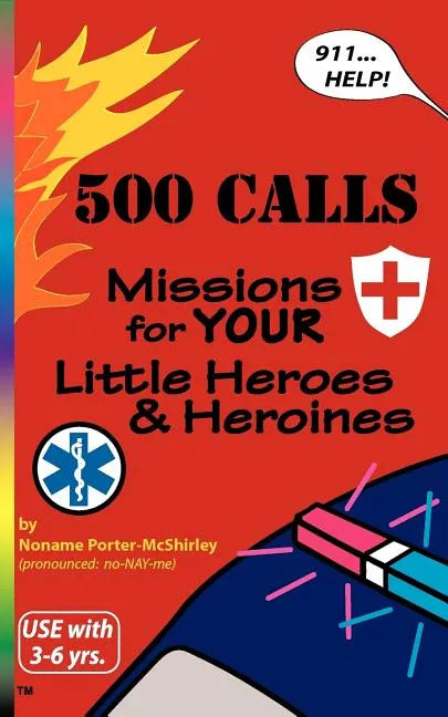 500 Calls: Missions for Your Little Heroes and Heroines - Paperback