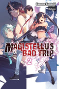 Magistellus Bad Trip, Vol. 2 (Light Novel): 2nd Season Volume 2 - Paperback