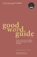 Good Word Guide: The Fast Way to Correct English - Spelling, Punctuation, Grammar and Usage - Paperback