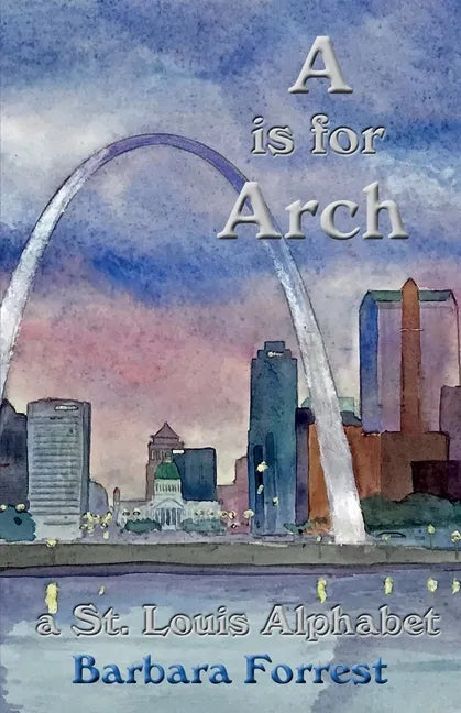 A is for Arch: A St. Louis Alphabet - Paperback