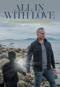 All In With Love: my journey to the hero within - Hardcover