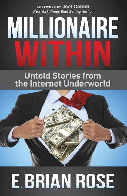 Millionaire Within: Untold Stories from the Internet Underworld - Paperback
