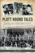 Plott Hound Tales: Legendary People & Places Behind the Breed - Paperback