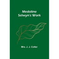 Medoline Selwyn's Work - Paperback