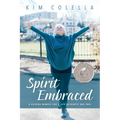 Spirit Embraced: A Guiding Memoir for a Life Authentic and Free - Paperback