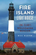 Fire Island Lighthouse: Long Island's Welcoming Beacon - Paperback