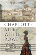 Charlotte Atlee White Rowe - Hardcover