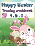 Happy easter 1. 2. 3 Tracing workbook For Preschoolers and Toddlers: Learn To Read & Write Activity Workbook Learning coloring & Writing, Tracing ... - Paperback