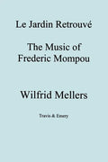 Le Jardin Retrouve. the Music of Frederic Mompou. - Paperback