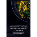 28-Day Prevention Anti-Inflammatory Cookbook: 4-Week Meal Plans to Heal the Immune System - Paperback