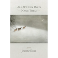 All We Can Do Is Name Them - Paperback