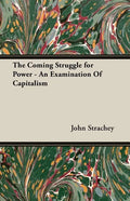 The Coming Struggle for Power - An Examination Of Capitalism - Paperback