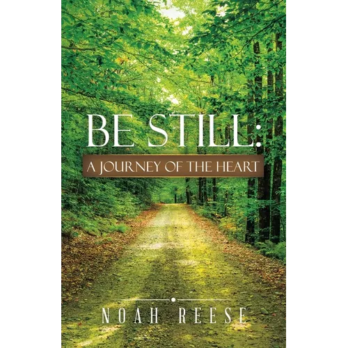 Be Still: A Journey of the Heart - Paperback