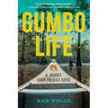 Gumbo Life: A Journey Down the Roux Bayou - Paperback