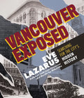 Vancouver Exposed: Searching for the City's Hidden History - Paperback