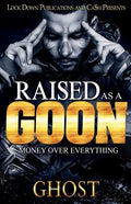 Raised as a Goon: Money Over Everything - Paperback