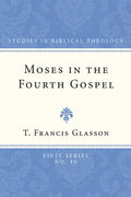 Moses in the Fourth Gospel - Paperback